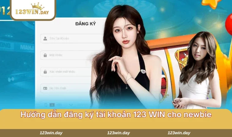 123WIN 791 Quy trình đăng ký tài khoản thành viên tại kênh giải trí cho người mới