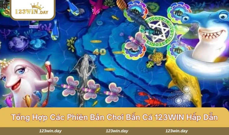 Bắn Cá 123WIN - Cơ Hội Chinh Phục Giải Thưởng Hấp Dẫn Nhất 717 Một số hình thức chơi bắn các nổi bật tại 123WIN