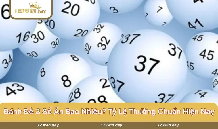 Đánh Đề 3 Số Ăn Bao Nhiêu? Cách Tính Tiền Khi Thắng Ra Sao? 745 Những mức thưởng hấp dẫn khi đánh đề 3 số